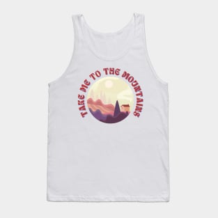 Take Me To The Mountains Funny Outdoor Tank Top